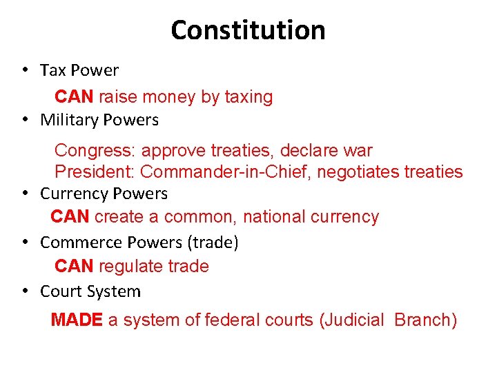 Constitution • Tax Power CAN raise money by taxing • Military Powers Congress: approve