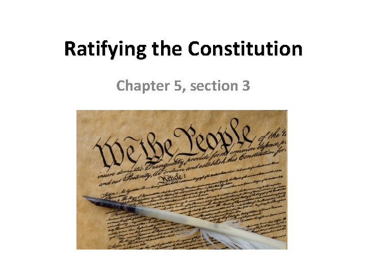 Ratifying the Constitution Chapter 5, section 3 