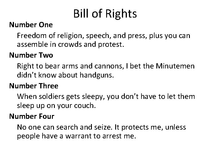 Bill of Rights Number One Freedom of religion, speech, and press, plus you can
