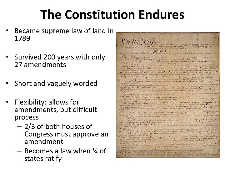 The Constitution Endures • Became supreme law of land in 1789 • Survived 200