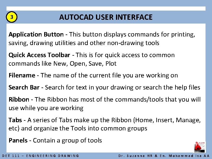 3 AUTOCAD USER INTERFACE Application Button - This button displays commands for printing, saving,