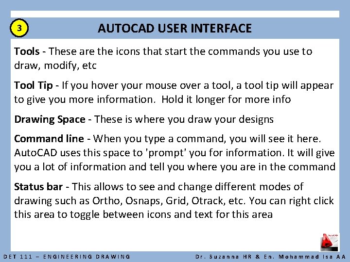 3 AUTOCAD USER INTERFACE Tools - These are the icons that start the commands