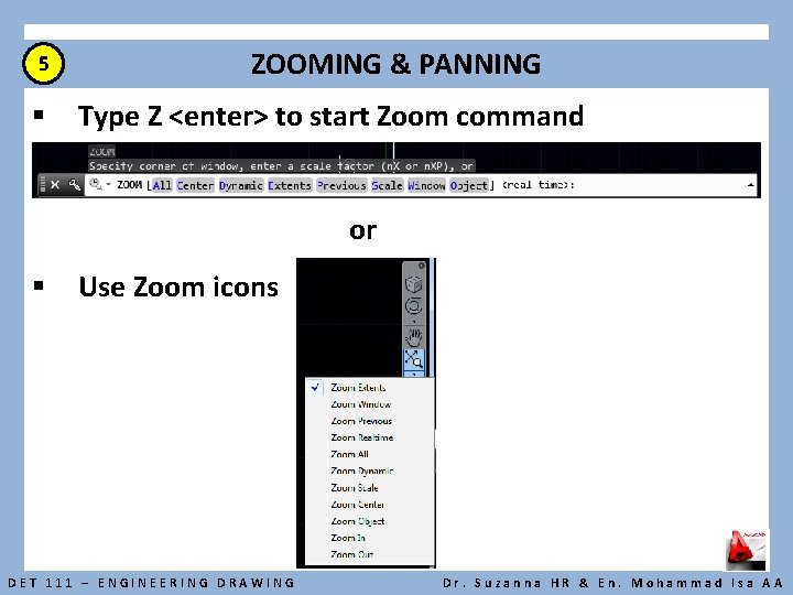 5 § ZOOMING & PANNING Type Z <enter> to start Zoom command or §