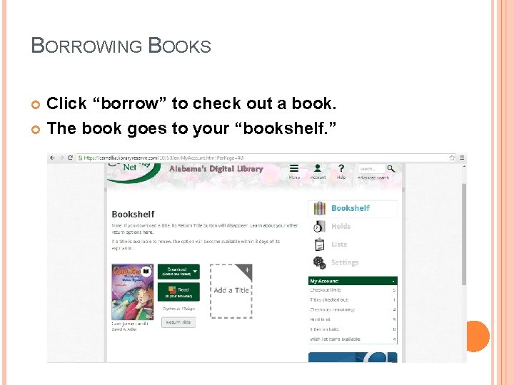 BORROWING BOOKS Click “borrow” to check out a book. The book goes to your