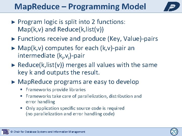 Map. Reduce – Programming Model Program logic is split into 2 functions: Map(k, v)