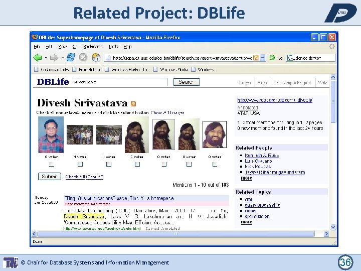 Related Project: DBLife © Chair for Database Systems and Information Management 36 
