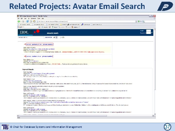 Related Projects: Avatar Email Search © Chair for Database Systems and Information Management 37