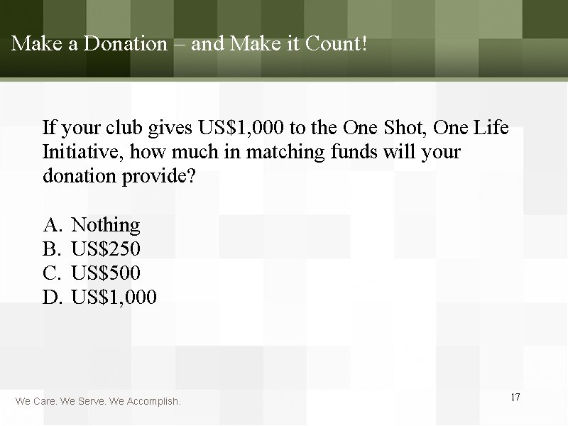 Make a Donation – and Make it Count! If your club gives US$1, 000