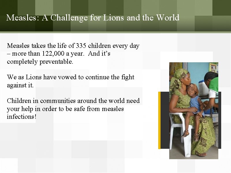 Measles: A Challenge for Lions and the World Measles takes the life of 335