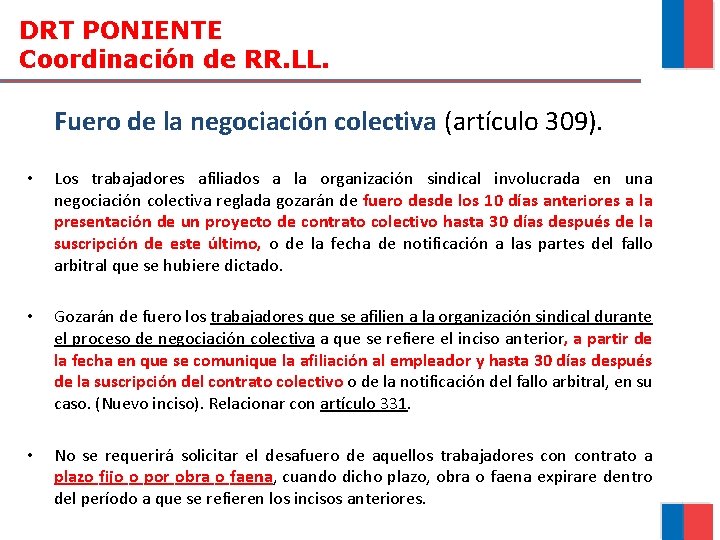 DRT PONIENTE Coordinación de RR. LL. Fuero de la negociación colectiva (artículo 309). •