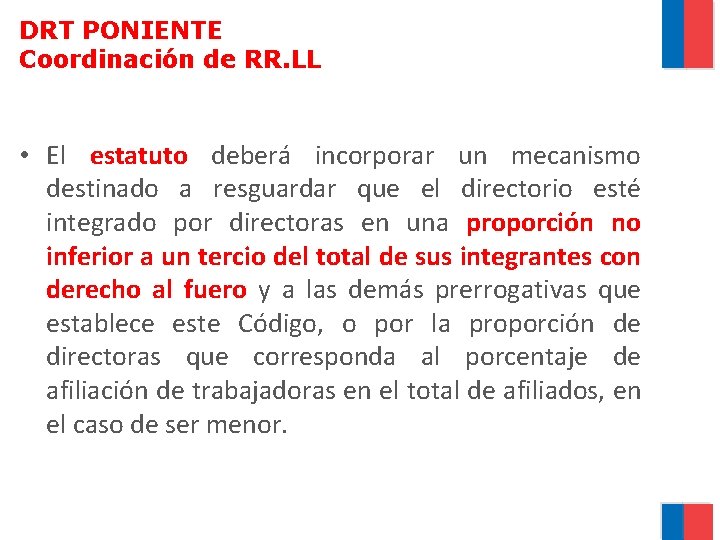 DRT PONIENTE Coordinación de RR. LL • El estatuto deberá incorporar un mecanismo destinado