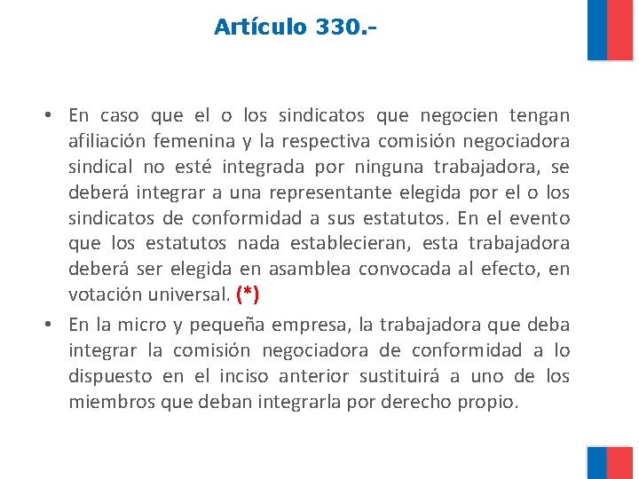 Artículo 330. - • En caso que el o los sindicatos que negocien tengan