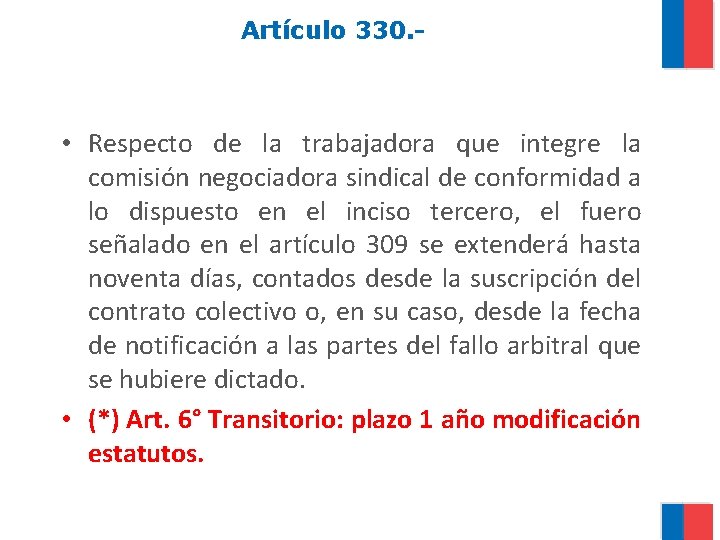 Artículo 330. - • Respecto de la trabajadora que integre la comisión negociadora sindical