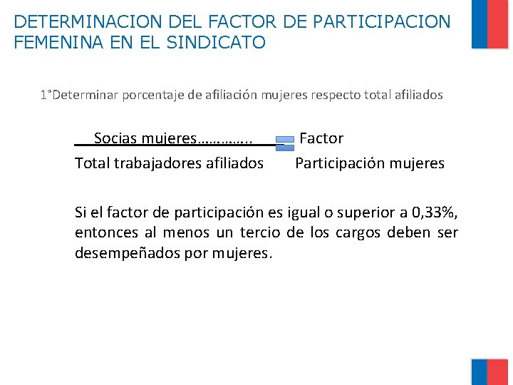 DETERMINACION DEL FACTOR DE PARTICIPACION FEMENINA EN EL SINDICATO 1°Determinar porcentaje de afiliación mujeres