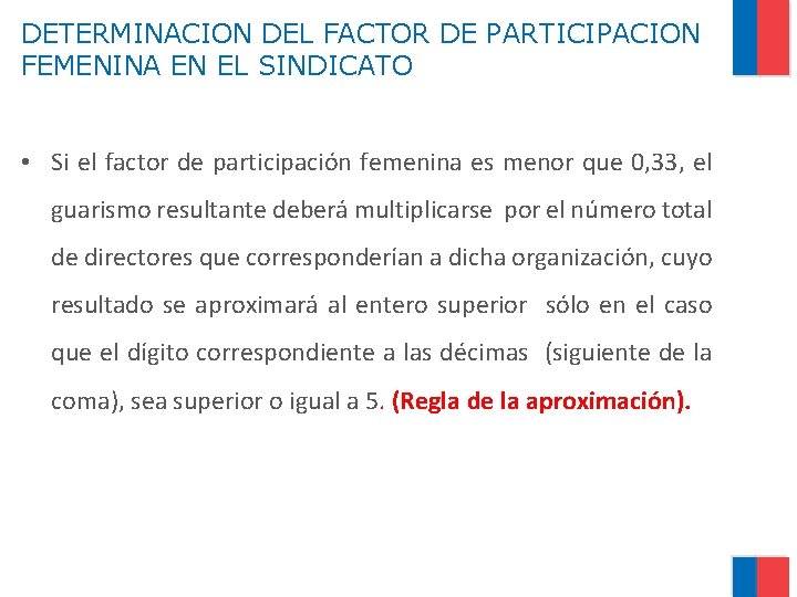 DETERMINACION DEL FACTOR DE PARTICIPACION FEMENINA EN EL SINDICATO • Si el factor de