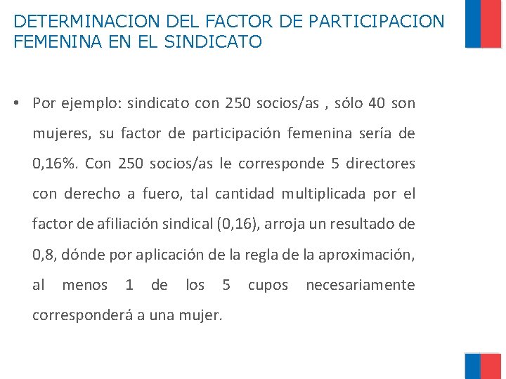 DETERMINACION DEL FACTOR DE PARTICIPACION FEMENINA EN EL SINDICATO • Por ejemplo: sindicato con