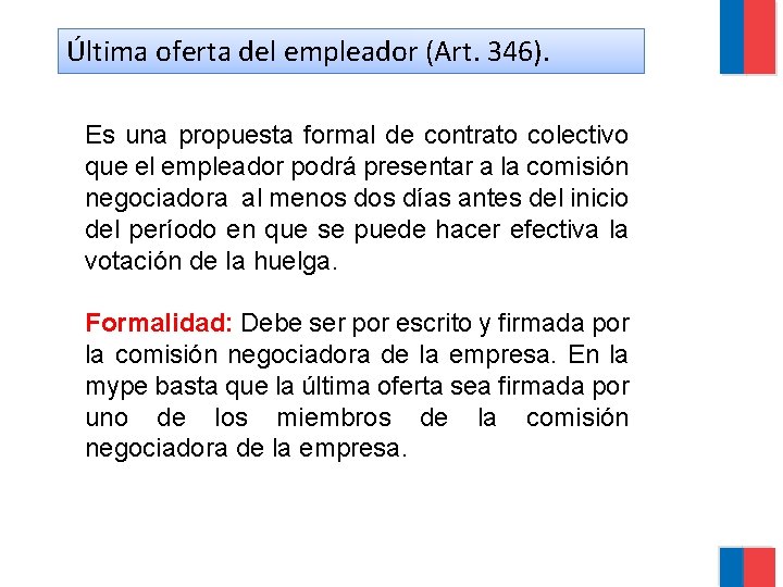 Última oferta del empleador (Art. 346). Es una propuesta formal de contrato colectivo que