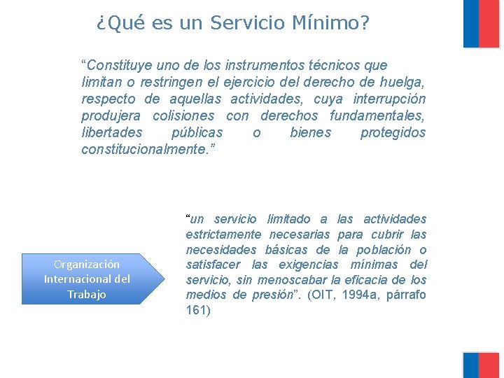 ¿Qué es un Servicio Mínimo? “Constituye uno de los instrumentos técnicos que limitan o