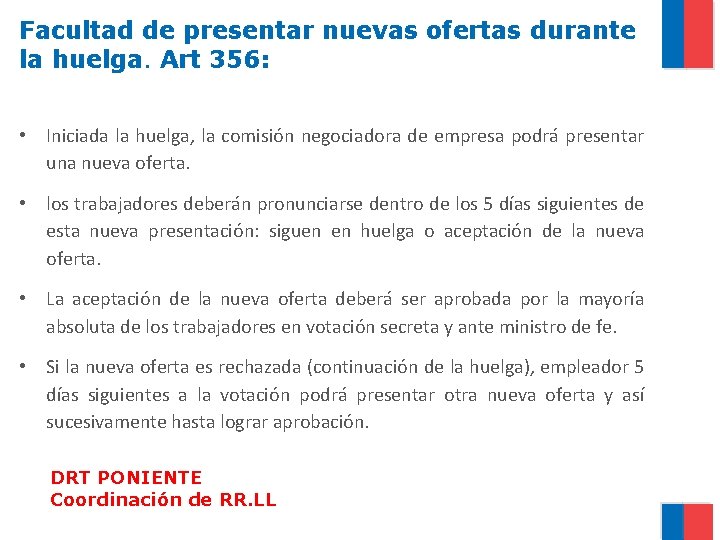 Facultad de presentar nuevas ofertas durante la huelga. Art 356: • Iniciada la huelga,