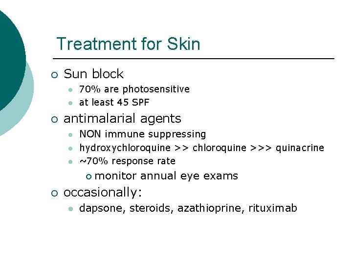 Treatment for Skin ¡ Sun block l l ¡ 70% are photosensitive at least
