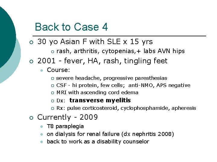 Back to Case 4 ¡ 30 yo Asian F with SLE x 15 yrs