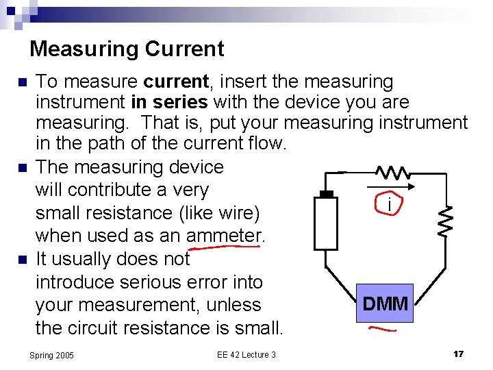 Measuring Current n n n To measure current, insert the measuring instrument in series