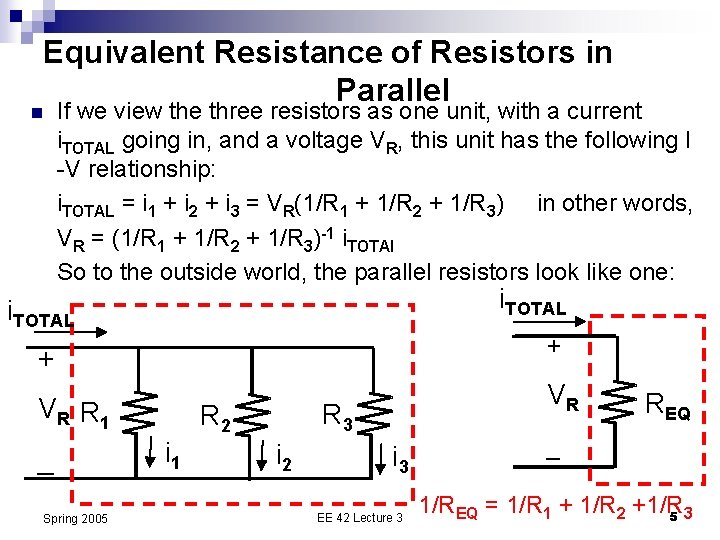 Equivalent Resistance of Resistors in Parallel n If we view the three resistors as