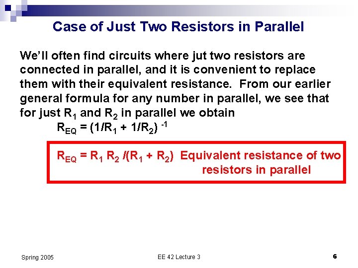 Case of Just Two Resistors in Parallel We’ll often find circuits where jut two