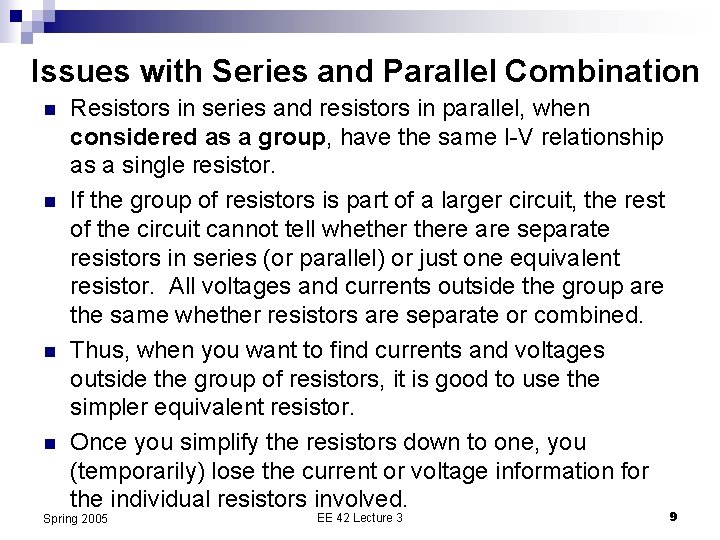 Issues with Series and Parallel Combination n n Resistors in series and resistors in