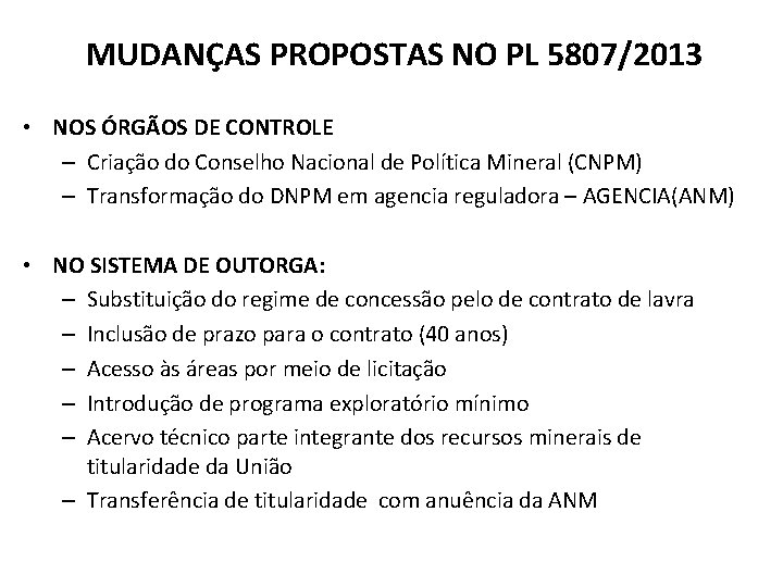 MUDANÇAS PROPOSTAS NO PL 5807/2013 • NOS ÓRGÃOS DE CONTROLE – Criação do Conselho