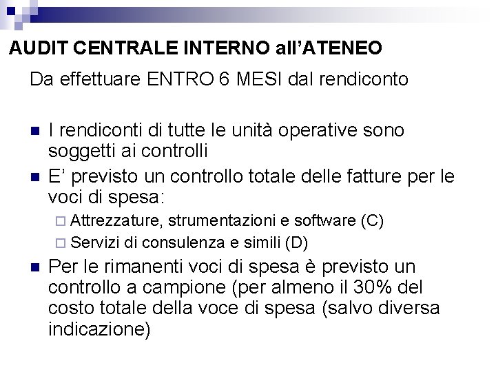 AUDIT CENTRALE INTERNO all’ATENEO Da effettuare ENTRO 6 MESI dal rendiconto n n I