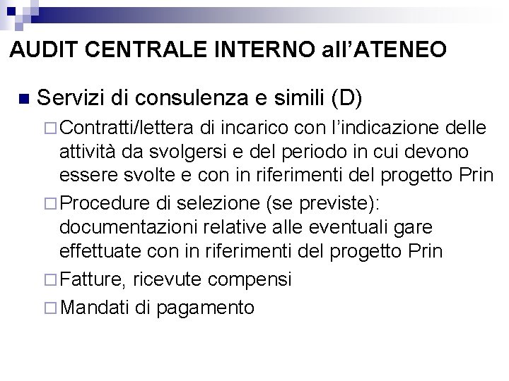 AUDIT CENTRALE INTERNO all’ATENEO n Servizi di consulenza e simili (D) ¨ Contratti/lettera di