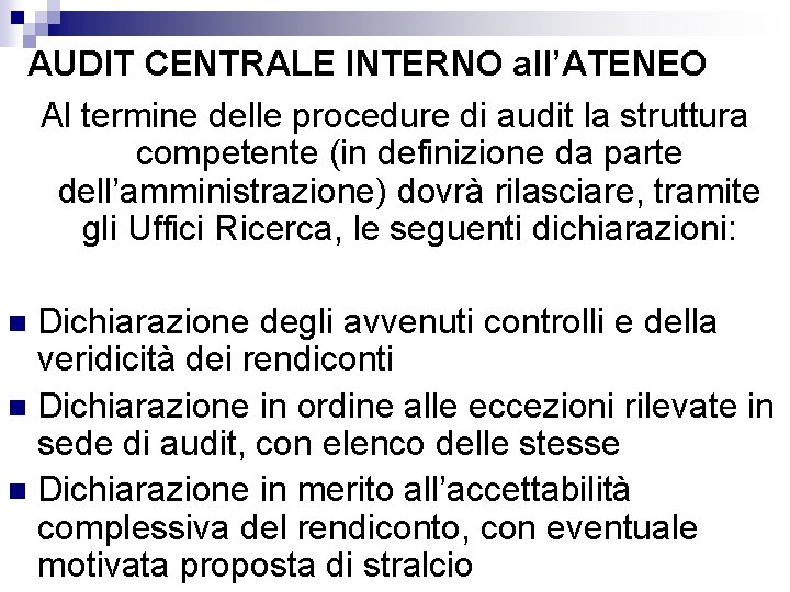 AUDIT CENTRALE INTERNO all’ATENEO Al termine delle procedure di audit la struttura competente (in