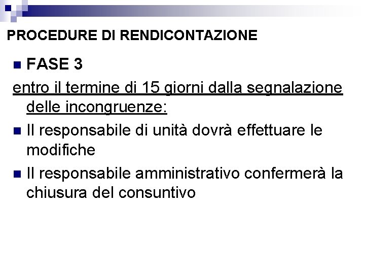 PROCEDURE DI RENDICONTAZIONE FASE 3 entro il termine di 15 giorni dalla segnalazione delle