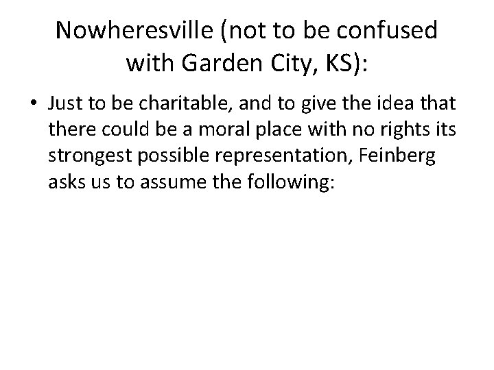 Nowheresville (not to be confused with Garden City, KS): • Just to be charitable,