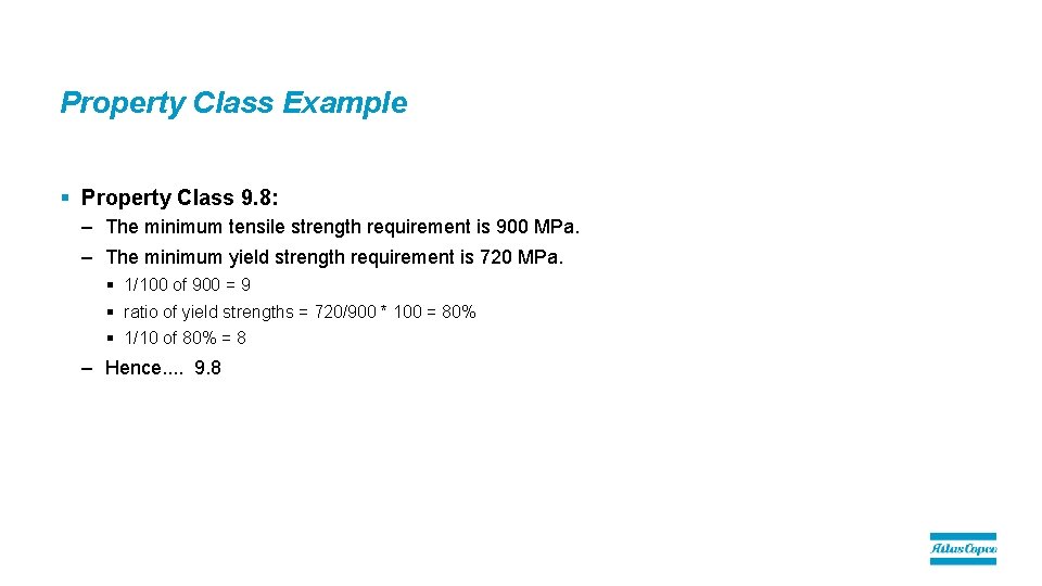 Property Class Example § Property Class 9. 8: – The minimum tensile strength requirement