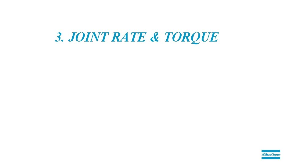 3. JOINT RATE & TORQUE 