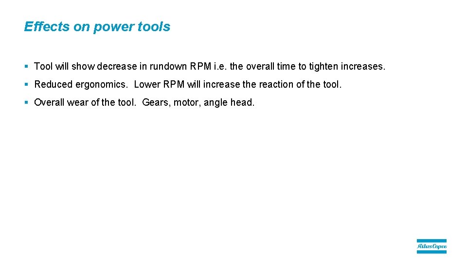 Effects on power tools § Tool will show decrease in rundown RPM i. e.