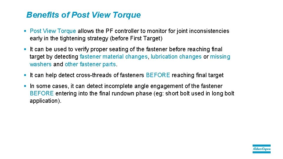 Benefits of Post View Torque § Post View Torque allows the PF controller to