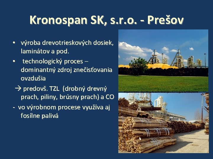 Kronospan SK, s. r. o. - Prešov • výroba drevotrieskových dosiek, laminátov a pod.
