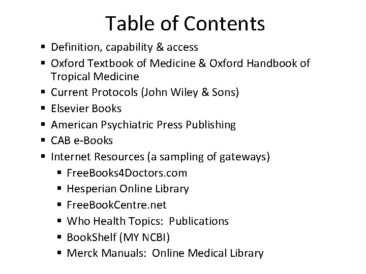 Table of Contents Definition, capability & access Oxford Textbook of Medicine & Oxford Handbook