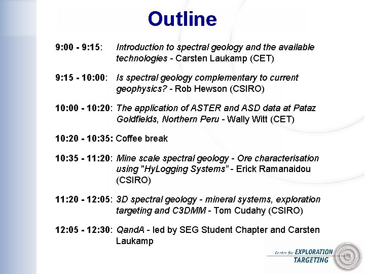 Outline 9: 00 - 9: 15: Introduction to spectral geology and the available technologies