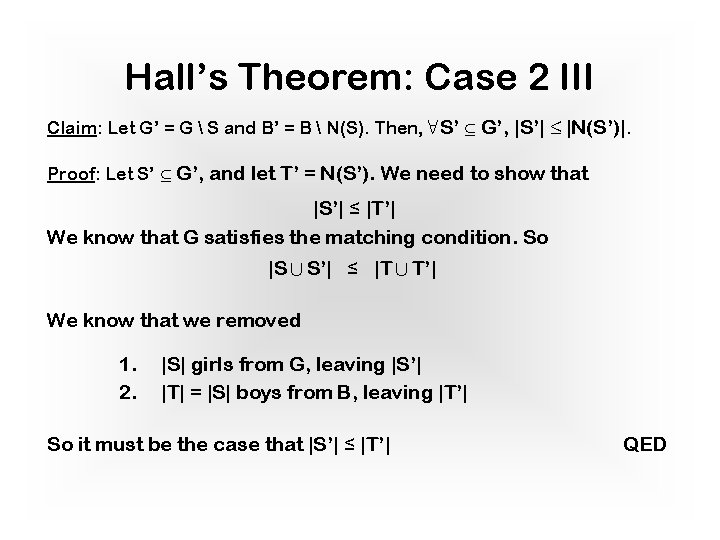 Hall’s Theorem: Case 2 III Claim: Let G’ = G  S and B’