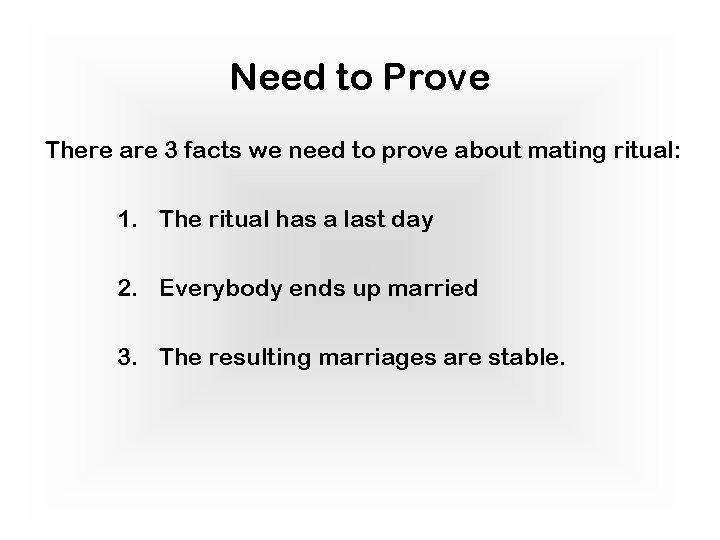 Need to Prove There are 3 facts we need to prove about mating ritual: