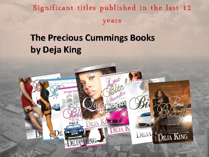 Significant titles published in the last 12 years The Precious Cummings Books by Deja