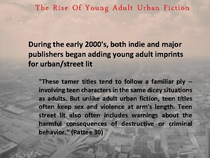 The Rise Of Young Adult Urban Fiction During the early 2000's, both indie and