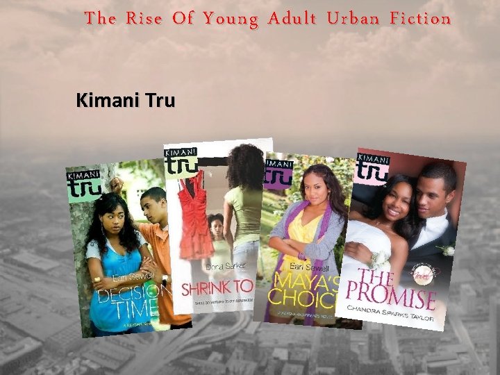 The Rise Of Young Adult Urban Fiction Kimani Tru 