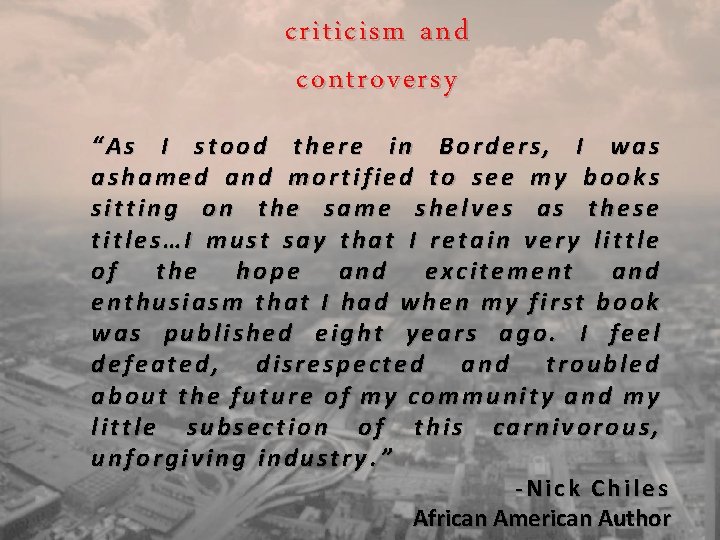 criticism and controversy “As I stood there in Borders, I was ashamed and mortified