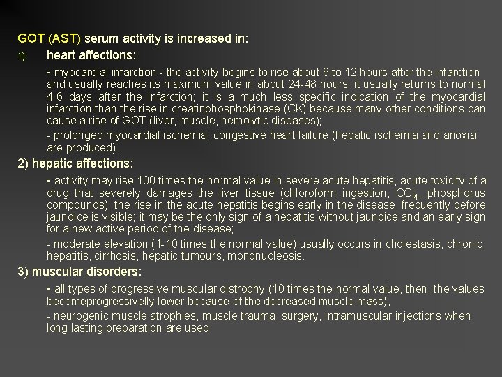  GOT (AST) serum activity is increased in: 1) heart affections: - myocardial infarction