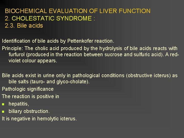 BIOCHEMICAL EVALUATION OF LIVER FUNCTION 2. CHOLESTATIC SYNDROME : 2. 3. Bile acids Identification